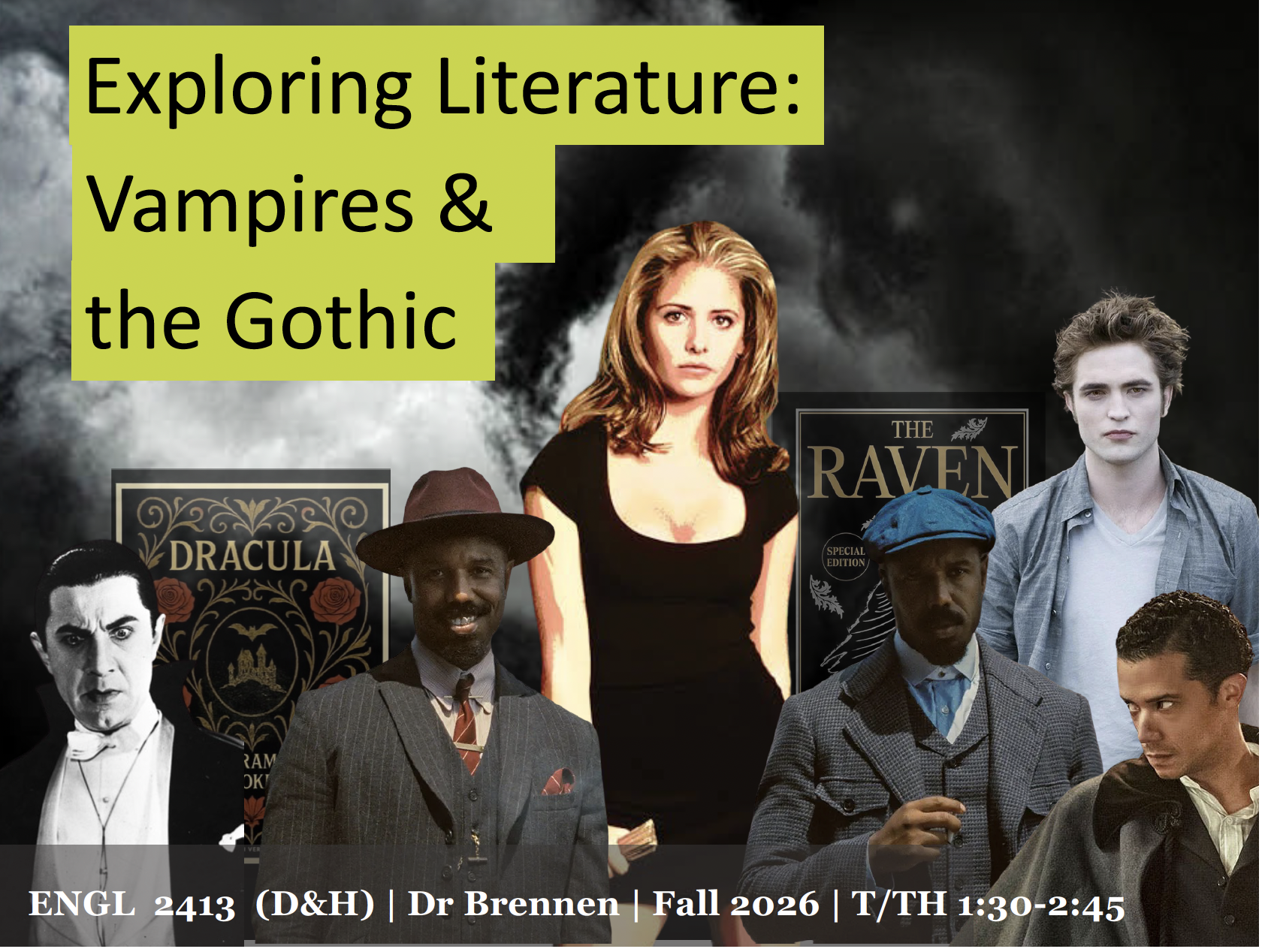 Exploring Literature: Vampires & the Gothic. Course: ENGL 2413 (D&H) Instructor: Dr. Brennen Semester: Fall 2026 Schedule: Tuesdays and Thursdays, 1:30-2:45
