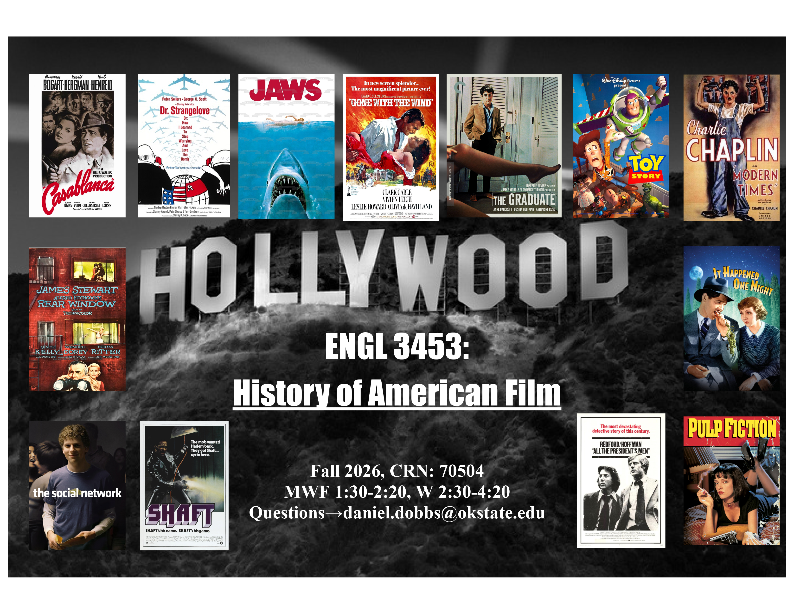 Flyer for ENGL 3453: History of American Film. Fall 2026, CRN 70504. Meets Monday, Wednesday, and Friday 1:30–2:20 PM, and Wednesday 2:30–4:20 PM. Contact daniel.dobbs@okstate.edu  for questions. Background shows the Hollywood sign with posters from classic and modern films around the edges.