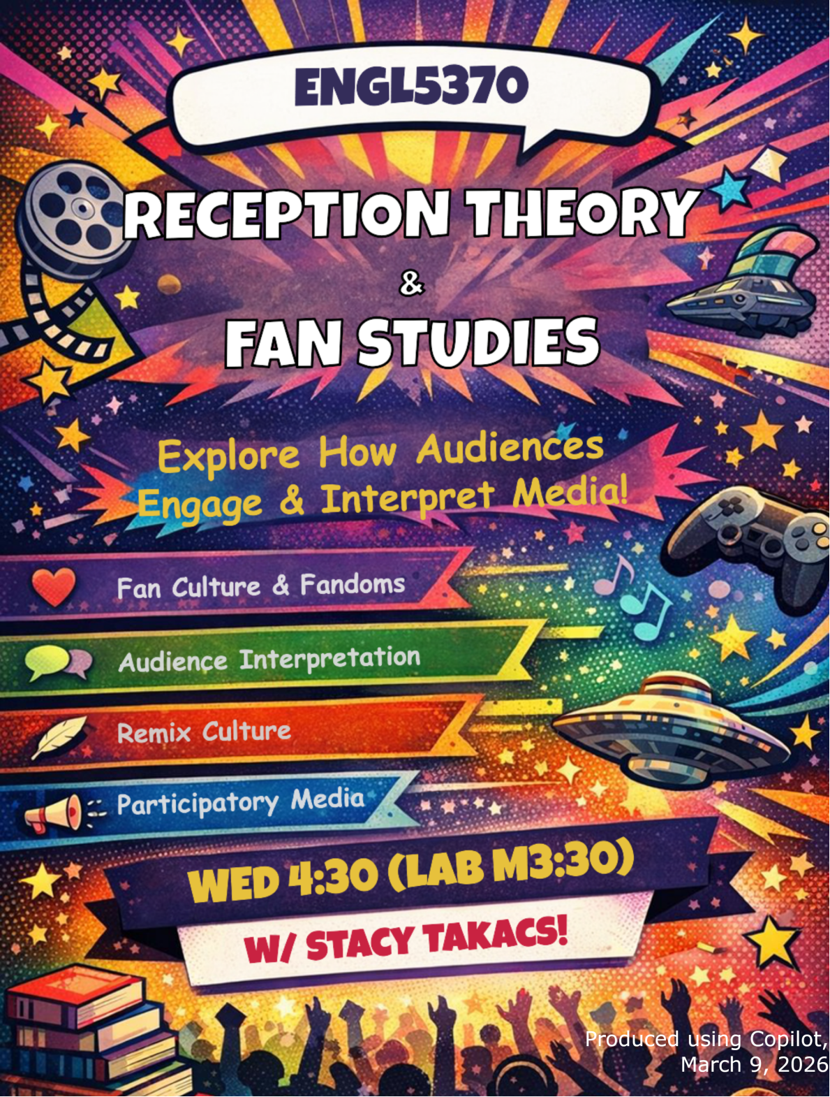 ENGL5370: Reception Theory & Fan Studies course with Stacy Takacs, exploring how audiences engage and interpret media, fan culture, remix culture, and participatory media. Meets Wednesdays at 4:30.